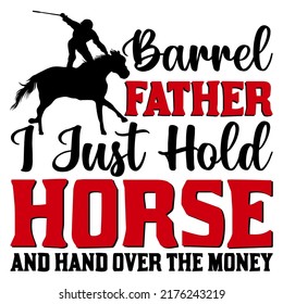 Barrel father I just hold horse and hand over the money Horse t shirt and mug design vector illustration
