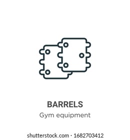 Barrels outline vector icon. Thin line black barrels icon, flat vector simple element illustration from editable gym equipment concept isolated stroke on white background