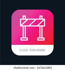 Barricade, Barrier, Construction Mobile App Button. Android and IOS Line Version
