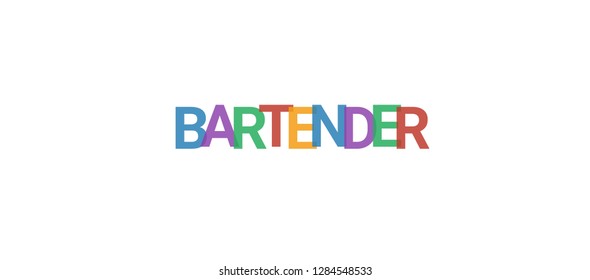 Bartender word concept. Colorful "Bartender" on white background. Use for cover, banner, blog.