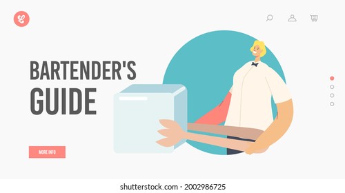 Bartenders Guide Landing Page Template. Barista Holding Huge Ice Piece for Cooking Cocktail, Fresh Drink for Summer Refreshment in Bar or Cafe, Classic Alcohol Beverages. Cartoon Vector Illustration