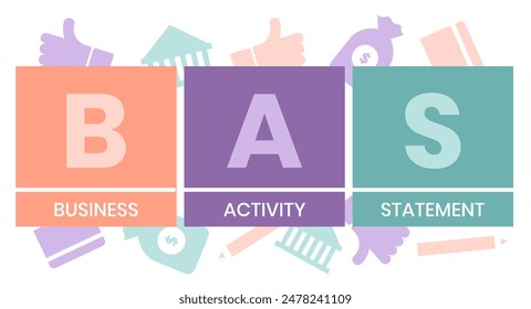 BAS - Business Activity Statement acronym. business concept background. vector illustration concept with keywords and icons. lettering illustration with icons for web banner, flyer