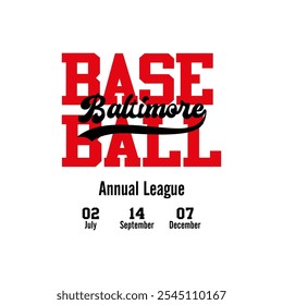 Base Ball (rot geschrieben) Annual League 02, Juli 14 September, 07 Dezember Baltimore (schwarz geschrieben).  Vektor für Siebdruck, dtg, dtf, T-Shirts, Schilder, Banner, Subimation Jobs oder für jede Anwendung