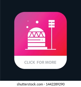 Base, Colony, Construction, Dome, Habitation Mobile App Button. Android and IOS Glyph Version