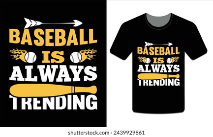 Baseball is always trending, Baseball t-shirt Vector Art