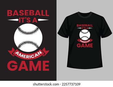 Baseball its a American game for baseball t-shirt design. Baseball t-shirt design printable vector template. Typography, vintage, retro baseball t-shirt design.