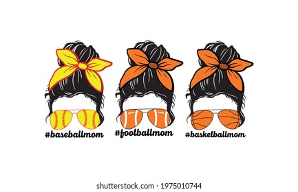 Baseball, Basketball and Football Messy Bun Mom life Vector and illustration