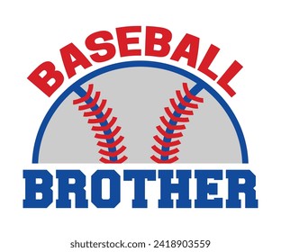 Baseball brother T-shirt, Baseball Shirt, Baseball Mom, Softball Shirt, Game Day, Baseball Quote, Cut File For Cricut And Silhouette