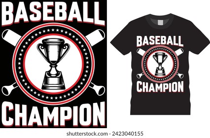 Baseball champion,Baseball t-shirt design. vector typography template. Baseball t-shirts design motivational quote.Baseball t shirts design ready for print , poster, banner, mug, pod, sticker.