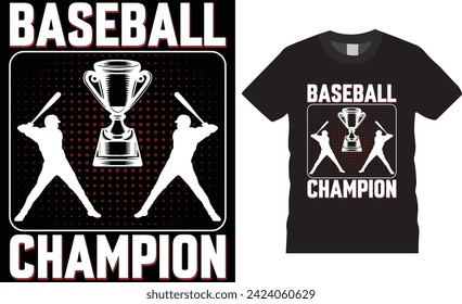 Baseball champion,Baseball t-shirt design. vector typography template. Baseball t-shirts design unique motivational quote .Baseball lover t-shirt design ready for print, apparel, poster, banner pod.
