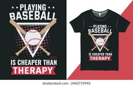 Baseball is cheaper than therapy. Shirt Layout, Baseball Vector Design for Print, Typography Vector for Baseball Lover.