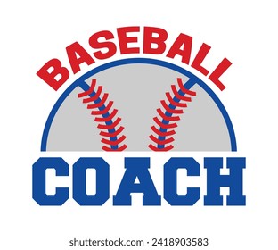 Baseball coach T-shirt, Baseball Shirt, Baseball Mom, Softball Shirt, Game Day, Baseball Quote, Cut File For Cricut And Silhouette svg