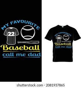 baseball custom t-shirt design.
my favourite baseball call me dad.
 