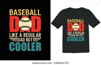Baseball Dad Like A Regular Dad But Cooler T Shirt Design,Vintage Father's Day shirts,Retro Vintage Father's Day t Shirt Design,happy father's day t shirt,Funny Dad Lover vintage T shirt