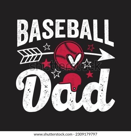 Baseball Dad- T-Shirt Design, Posters, Greeting Cards, Textiles, and Sticker Vector Illustration

