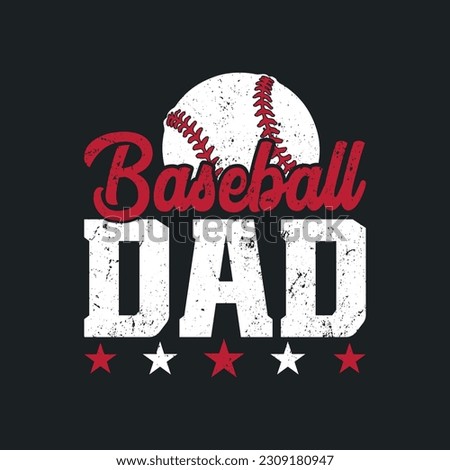Baseball Dad. T-Shirt Design, Posters, Greeting Cards, Textiles, and Sticker Vector Illustration
