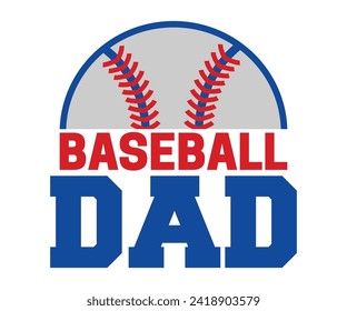 Baseball dad T-shirt, Baseball Shirt, Baseball Mom, Softball Shirt, Game Day, Baseball Quote, Cut File For Cricut And Silhouette