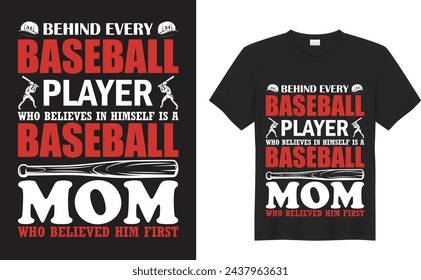 Baseball Day Graphic T-shirt Design. Behind every baseball player who believes in himself is a baseball mom who believed him first. Graphic designs, Creative print stamps, baseball typography emblems.