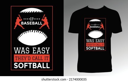 If Baseball Was Easy They'd Call It Softball T Shirt Design.