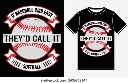 if baseball was easy they'd call it softball t shirt design, illustration vector art