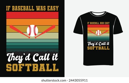 If Baseball Was Easy They,d Call it Softball t-shirt Design , illustration Vector Art , Print , Poster