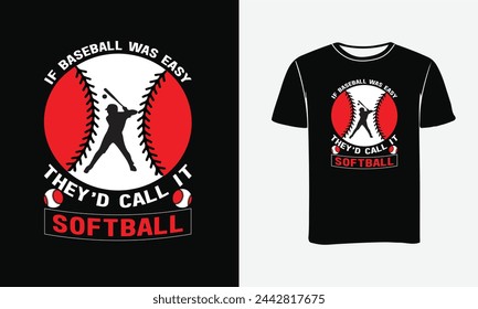 If Baseball Was Easy They,s Call It Softball t-shirt design . Baseball Typography , Vector Art ,Print svg
