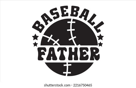 Baseball father SVG,  baseball svg, baseball shirt, softball svg, softball mom life, Baseball svg bundle, Files for Cutting Typography Circuit and Silhouette, digital download Dxf, png svg