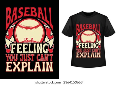 Baseball is a feeling you just can't explain - Baseball t-shirt design template.