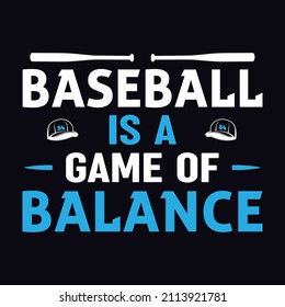 Baseball is a game of balance - Baseball T-shirt design template