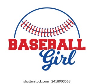 Baseball girl T-shirt, Baseball Shirt, Baseball Mom, Softball Shirt, Game Day, Baseball Quote, Cut File For Cricut And Silhouette