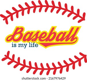 Baseball Graphic is my Life on White background