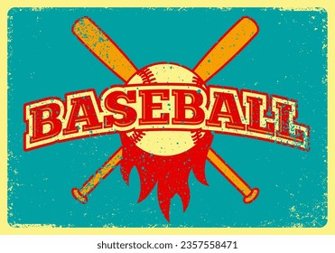 Baseball grunge emblem with crossed bats and ball flame. Baseball typographical vintage grunge style poster design. Retro vector illustration.