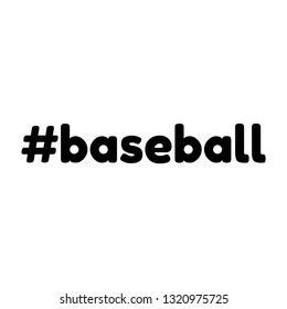 Baseball, hashtag. Word or text for design. Vector