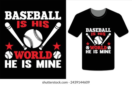 Baseball is his world he is mine, Baseball t-shirt design Vector Art