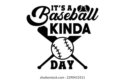 It's a baseball kinda day svg, baseball svg, Baseball Mom SVG Design, softball, softball mom life, Baseball svg bundle, Files for Cutting Typography Circuit and Silhouette, Mom Life svg