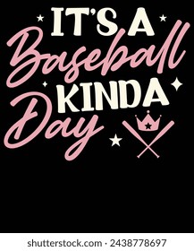 It's a baseball kinda day t shirt design