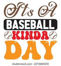 It's a Baseball Kinda Day T-Shirt Design Vector File svg