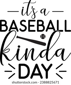 It's A Baseball Kinda Day T-shirt Design