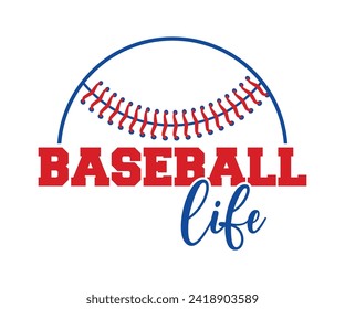 Baseball life T-shirt, Baseball Shirt, Baseball Mom, Softball Shirt, Game Day, Baseball Quote, Cut File For Cricut And Silhouette