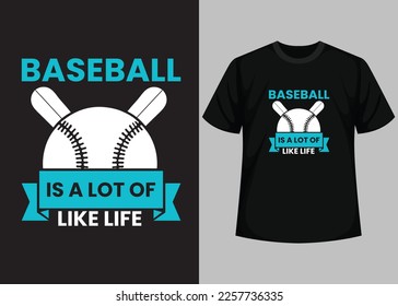 Baseball is a lot of like life for baseball t-shirt design. Baseball t-shirt design printable vector template. Typography, vintage, retro baseball t-shirt design.
