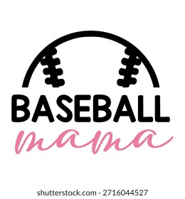 Baseball Mama Typography Vector Graphic for Mother's Day Design