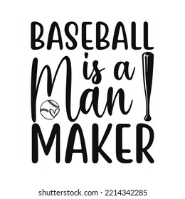 baseball is a man maker T-shirt design