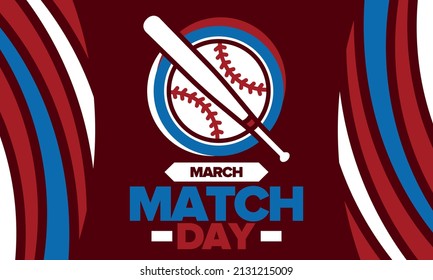 Baseball Match Day. Regular season games in March. Baseball league, team competition and championship. Baseball bat and ball. Sport party in United States. Professional tournament. Sport vector poster