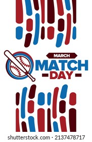 Baseball Match Day. Regular season games in March. Baseball league, team competition and championship. Baseball bat and ball. Sport party in United States. Professional tournament. Sport vector poster