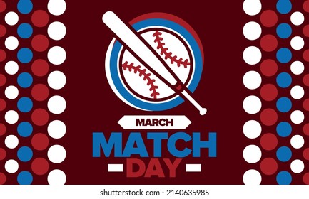 Baseball Match Day. Regular season games in March. Baseball league, team competition and championship. Baseball bat and ball. Sport party in United States. Professional tournament. Sport vector poster