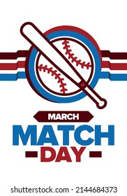 Baseball Match Day. Regular season games in March. Baseball league, team competition and championship. Baseball bat and ball. Sport party in United States. Professional tournament. Sport vector poster