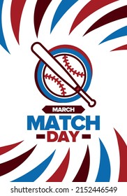 Baseball Match Day. Regular season games in March. Baseball league, team competition and championship. Baseball bat and ball. Sport party in United States. Professional tournament. Sport vector poster
