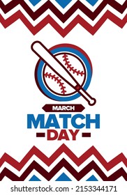 Baseball Match Day. Regular season games in March. Baseball league, team competition and championship. Baseball bat and ball. Sport party in United States. Professional tournament. Sport vector poster