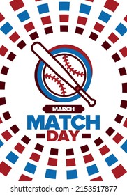 Baseball Match Day. Regular season games in March. Baseball league, team competition and championship. Baseball bat and ball. Sport party in United States. Professional tournament. Sport vector poster