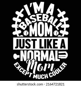 I’m A Baseball Mom Just Like A Normal Mom Except Much Cooler, Baseball Player, Baseball Design Lovers Silhouette Art